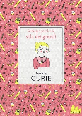 Guide per piccoli alle vite dei grandi scienziati