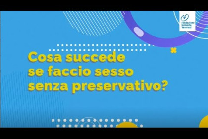 Cosa succede se faccio sesso senza preservativo?
